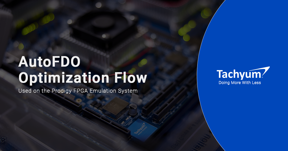 Tachyum Demonstrated Hardware Running AutoFDO Optimization Flow