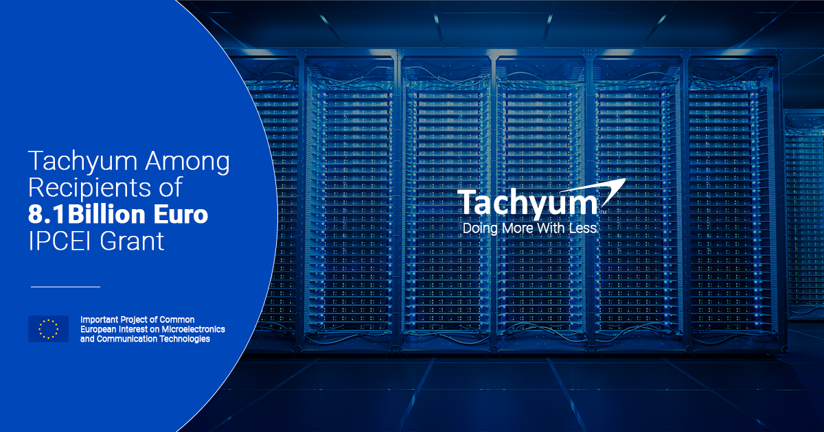Tachyum Among Recipients of 8.1 Billion Euro IPCEI Grant