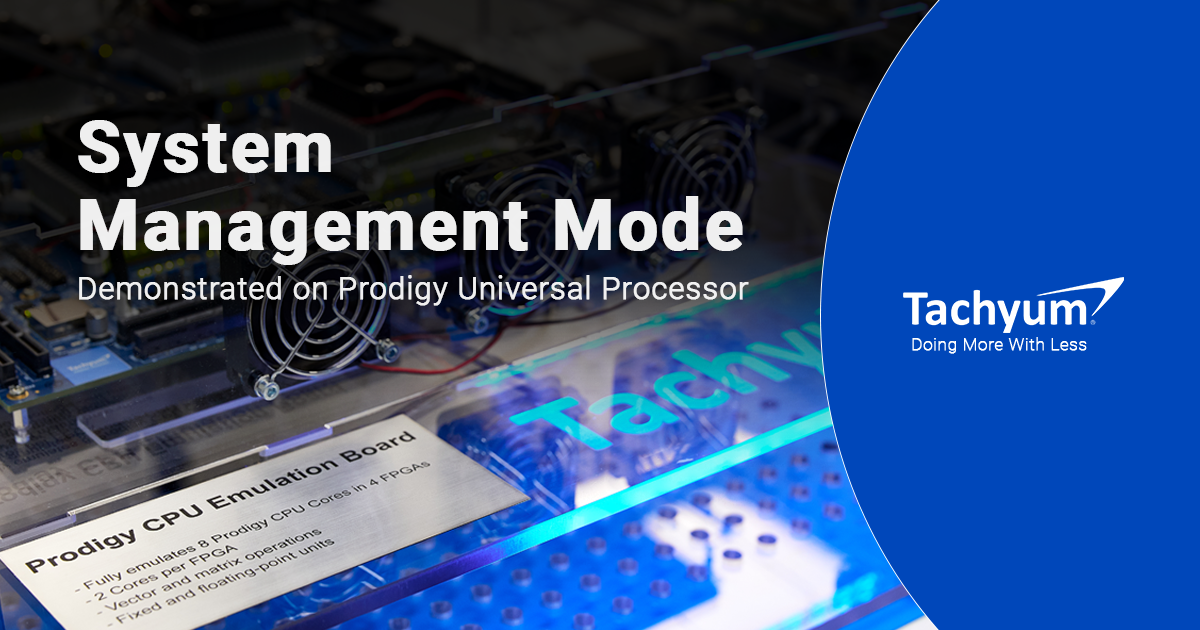Tachyum Demonstrates System Management on Prodigy Universal Processor