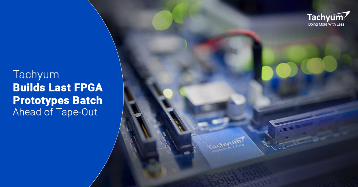 Tachyum Builds Last FPGA Prototypes Batch Ahead of Tape-Out
