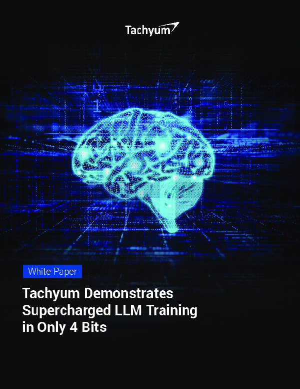 Tachyum Demonstrates Supercharged LLM Training in Only 4 Bits cover page